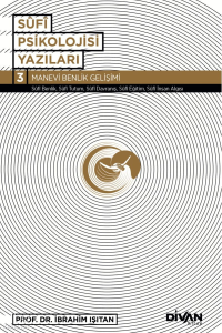 Sufi Psikolojisi Yazıları 3;Manevi Benlik Gelişimi