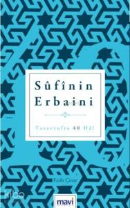 Sûfînin Erbaini; Tasavvufta 40 Hâl