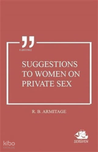 Suggestions to Women on Private Sex