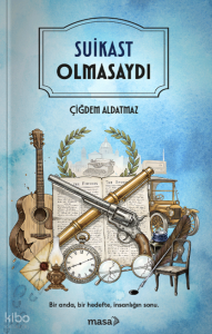 Suikast Olmasaydı