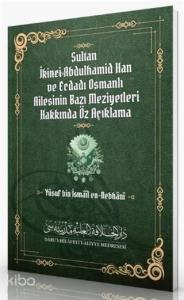 Sultan İkinci Abdulhamid Han ve Ecdadı Osmanlı Ailesinin Bazı Meziyetleri Hakkında Öz Açıklama