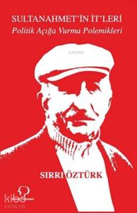 Sultanahmet'in İtleri; Politik Açığavurma Polemikleri