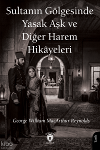 Sultanın Gölgesinde Yasak Aşk ve Diğer Harem Hikâyeleri