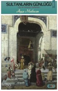 Sultanların Günlüğü; Ay ve Güneşin Saltanatı