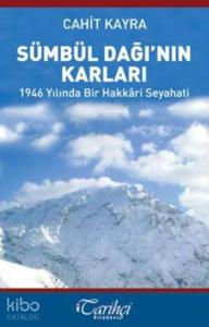 Sümbül Dağı'nın Karları; 1946 Yılında Bir Hakkari Seyahati