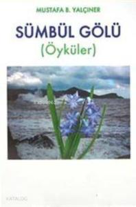Sümbül Gölü; Öyküler