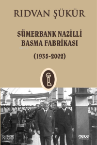 Sümerbank Nazilli Basma Fabrikası (1935-2002)