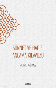 Sünnet ve Hadisi Anlama Kılavuzu