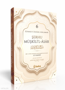 Sünneti Doğru Anlamak - Şerhu Müşkilil Asar - 6. Cilt