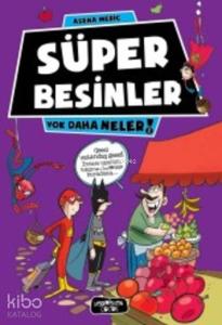 Süper Besinler; Yok Daha Neler