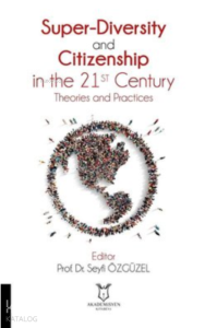 Super-Diversity and Citizenship in the 21 st Century Theories and Practices
