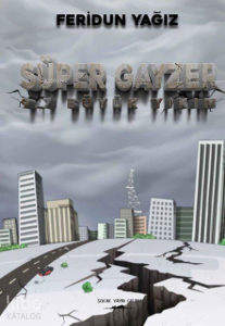 Süper Gayzer 9.7 Büyük Yıkım