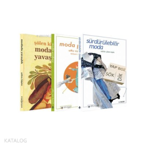 Sürdürülebilir Moda Seti (3 Kitap) ;Moda Praksisi - Sürdürülebilir Moda (2. Baskı) - Modada Yavaşlık