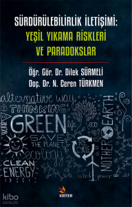 Sürdürülebilirlik İletişimi: Yeşil Yıkama Riskleri ve Paradokslar