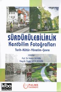 Sürdürülebilirlik - Kentbilim Fotoğrafları; Tarih - Kültür - Yönetim - Çevre