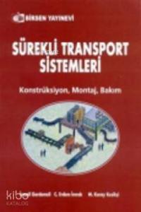Sürekli Transport Sistemleri; Konstrüksiyon - Montaj - Bakım