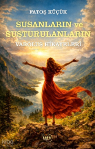 Susanların ve Susturulanların Varoluş Hikayeleri