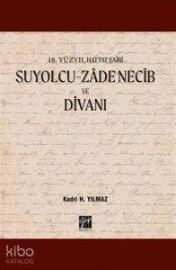 Suyolcu - Zade Necib ve Divanı; 18. Yüzyıl Hattat Şairi