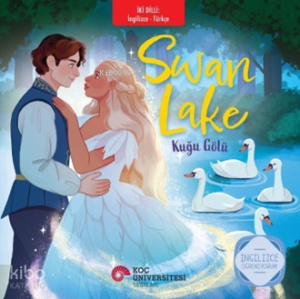 Swan Lake - Kuğu Gölü;İngilizce Öğreniyorum - İki Dilli Kitaplar