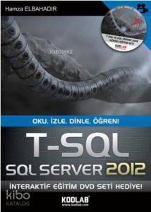 T - SQL ve SQL Server 2012; Oku, İzle, Dinle, Öğren