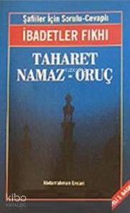 Taharet - Namaz - Oruç / İbadetler Fıkhı