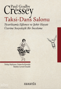 Taksi-Dans Salonu;Ticarileşmiş Eğlence ve Şehir Hayatı Üzerine Sosyolojik Bir İnceleme