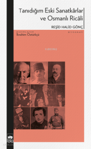 Tanıdığım Eski Sanatkârlar ve Osmanlı Ricâli