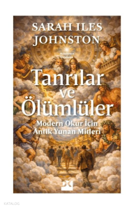 Tanrılar ve Ölümlüler;Modern Okur İçin Antik Yunan Mitleri