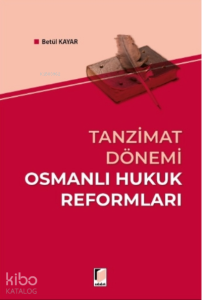 Tanzimat Dönemi Osmanlı Hukuk Reformları