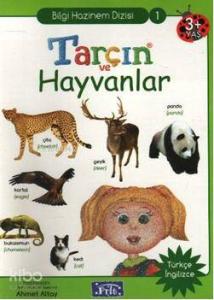 Tarçın ve Hayvanlar; Bilgi Hazinem Dizisi-01, 3 Yaş Üstü