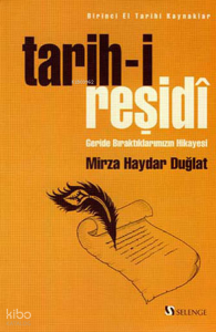 Tarih-i Reşidi;Geride Bıraktıklarımızın Hikayesi