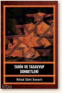 Tarih ve Tasavvuf Sohbetleri