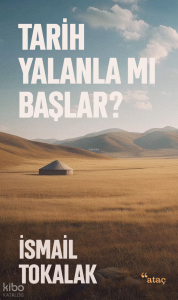 Tarih Yalanla Mı Başlar?