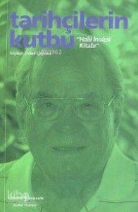 Tarihçilerin Kutbu;  Halil İnalcık Kitabı