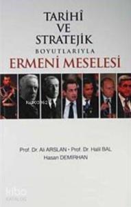 Tarihi ve Stratejik Boyutlarıyla Ermeni Meselesi