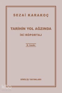 Tarihin Yol Ağzında; İki Röportaj