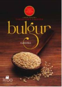 Tarihinden Tarifine Bulgur