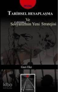 Tarihsel Hesaplaşma ve Sosyalizmin Yeni Stratejisi