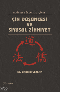 Tarihsel Süreklilik İçinde Çin Düşüncesi ve Siyasal Zihniyet