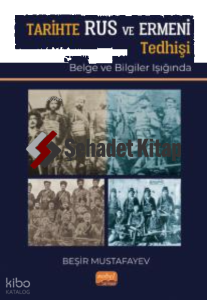 Tarihte Rus Ve Ermeni Tedhişi (Belge ve Bilgiler Işığında)