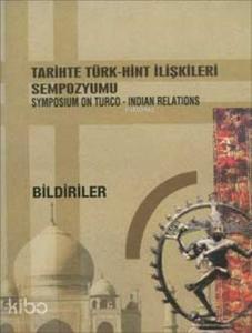 Tarihte Türk-Hint İlişkileri Sempozyumu Bildirileri