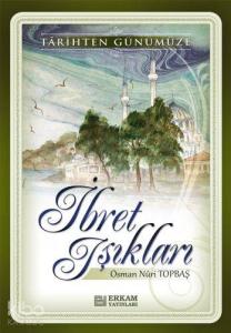 Tarihten Günümüze İbret Işıkları