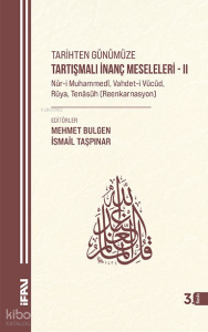 Tarihten Günümüze Tartışmalı İnanç Meseleleri II; Nûr-i Muhammedî, Vahdet-i Vücûd, Rüya, Tenâsüh (Reenkarnasyon)