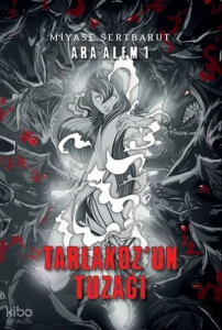 Tarlakoz'un Tuzağı;Ara Âlem 1