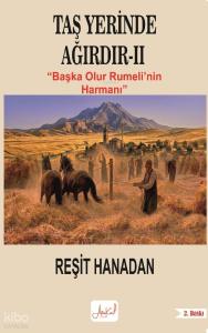 Taş Yerinde Ağırdır II;Başka Olur Rumeli'nin Harmanı