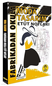 Tasarı Eğitim Yayınları Moda Tasarım - Fabrikadan Okula Etüt Notları