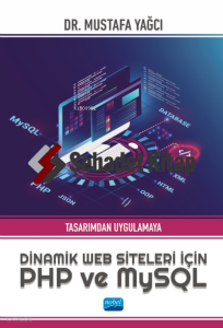 Tasarımdan Uygulamaya Dinamik Web Siteleri için PHP ve MySQL