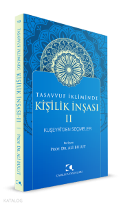 Tasavvuf İkliminde Kişilik İnşası 2 - Kuşeyri'den Seçmeler