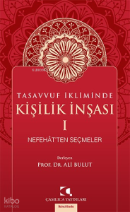 Tasavvuf İkliminde Kişilik İnşası; Nefehat'ten Seçmeler