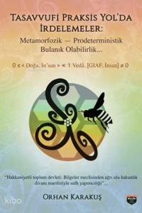 Tasavvufi Praksis Yol'da İrdelemeler;Metamorfozik Prodeterministik Bulanık Olabilirlik